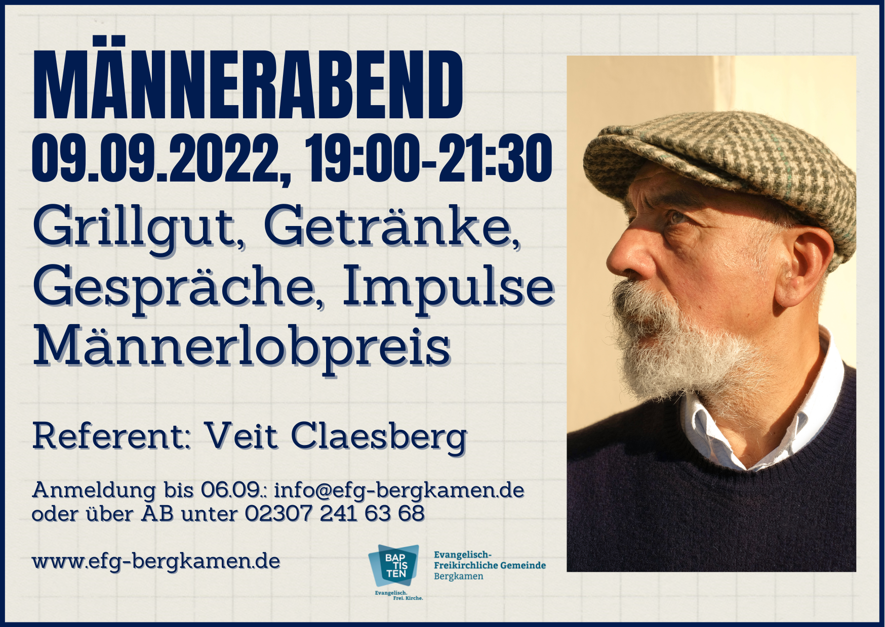 Einladung Männerabend 09.09.2022 von 19:00 - 21:30 Uhr mit Veit Claesberg. Grillgut, Gtespräche, Impulse, Männerlobpreis. Anmeldung erforderlich: 02307 241 63 68 (AB) oder über E-Mail. 